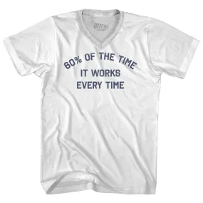 60% Of The Time It Works Every Time Adult Tri-Blend V-neck T-shirt