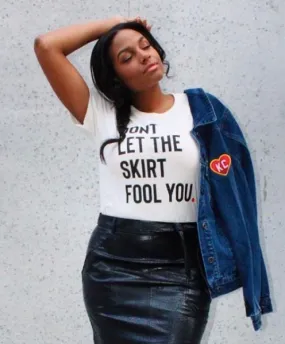 Don't Let The Skirt Fool You