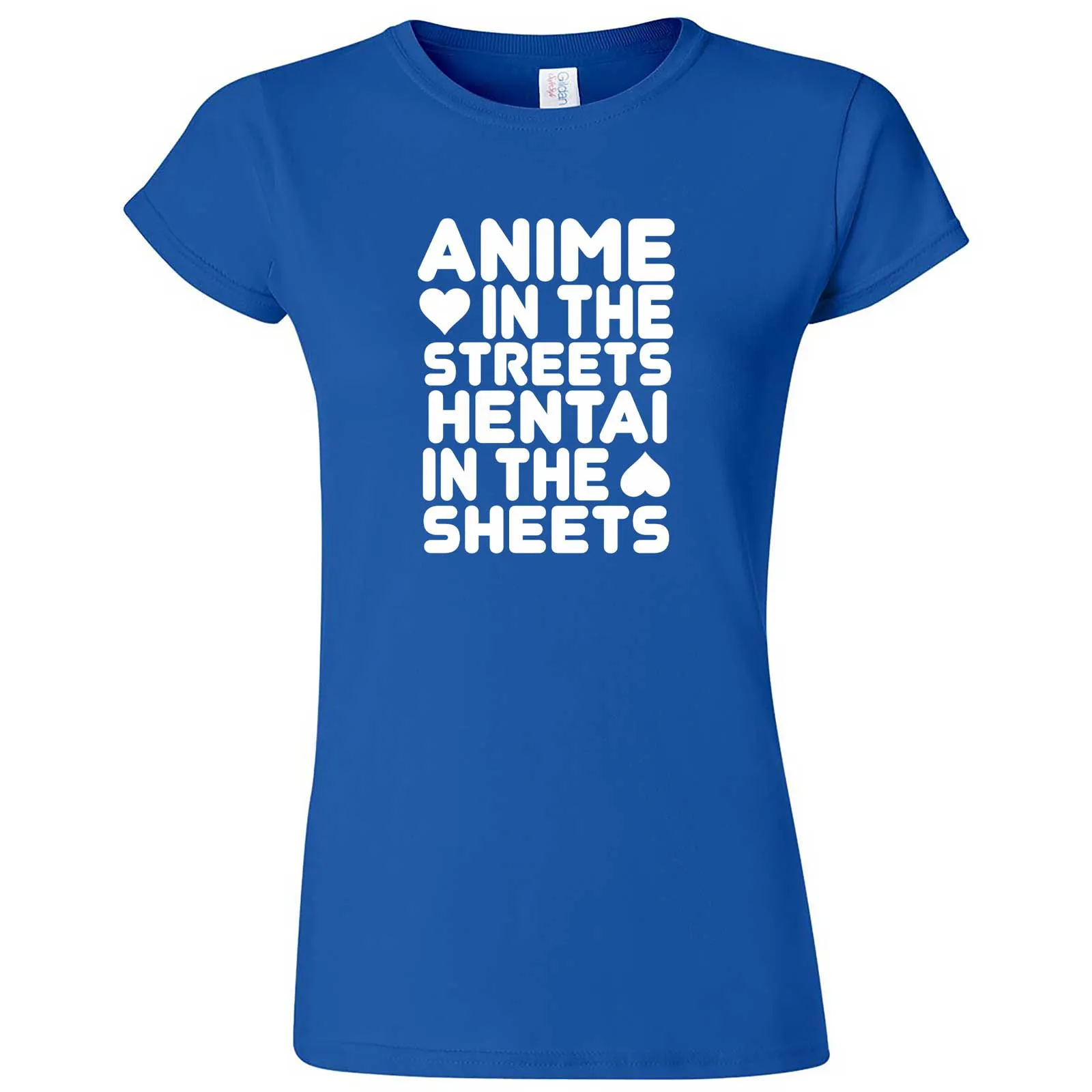 "Anime in the Streets, Hentai in the Sheets" women's t-shirt