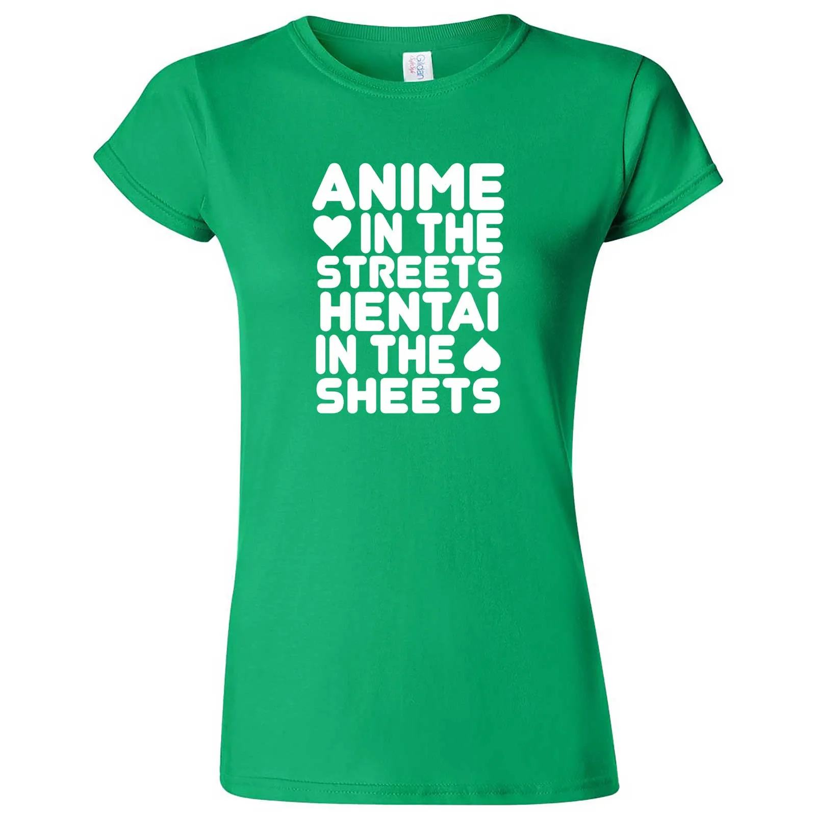 "Anime in the Streets, Hentai in the Sheets" women's t-shirt