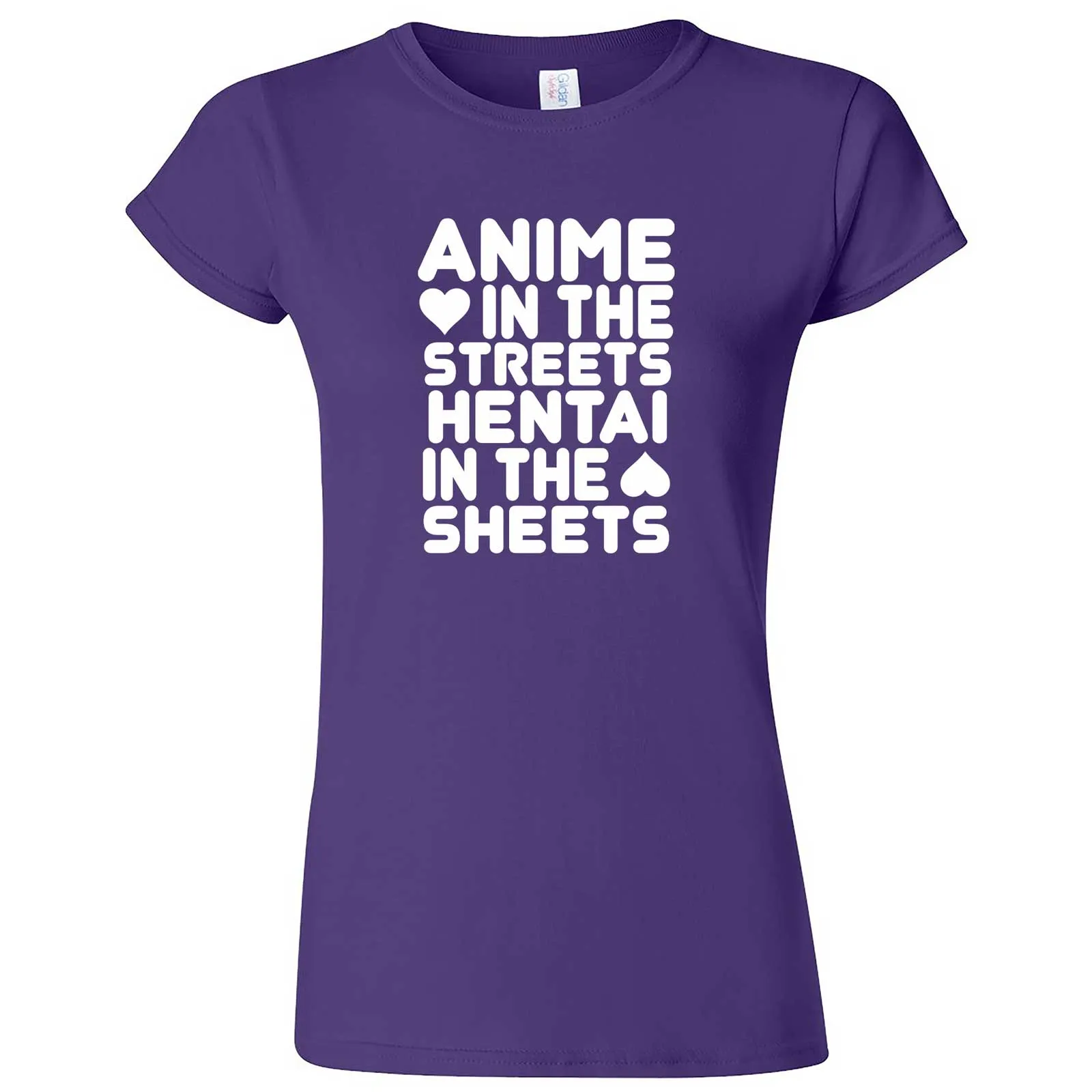 "Anime in the Streets, Hentai in the Sheets" women's t-shirt