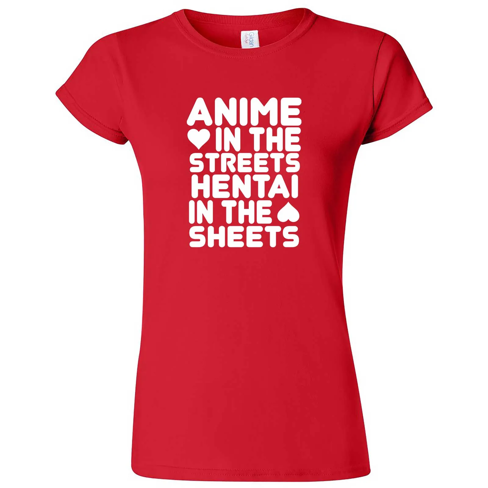 "Anime in the Streets, Hentai in the Sheets" women's t-shirt