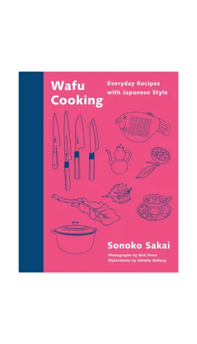 Wafu Cooking: Everyday Recipes with Japanese Style