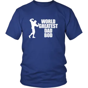 World Greatest Dad Bod - T-Shirts
